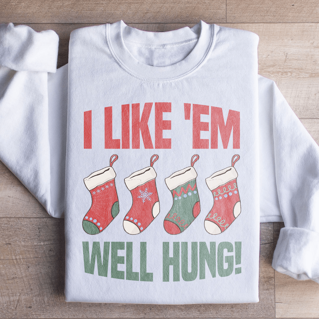 I Like Em Well Hung