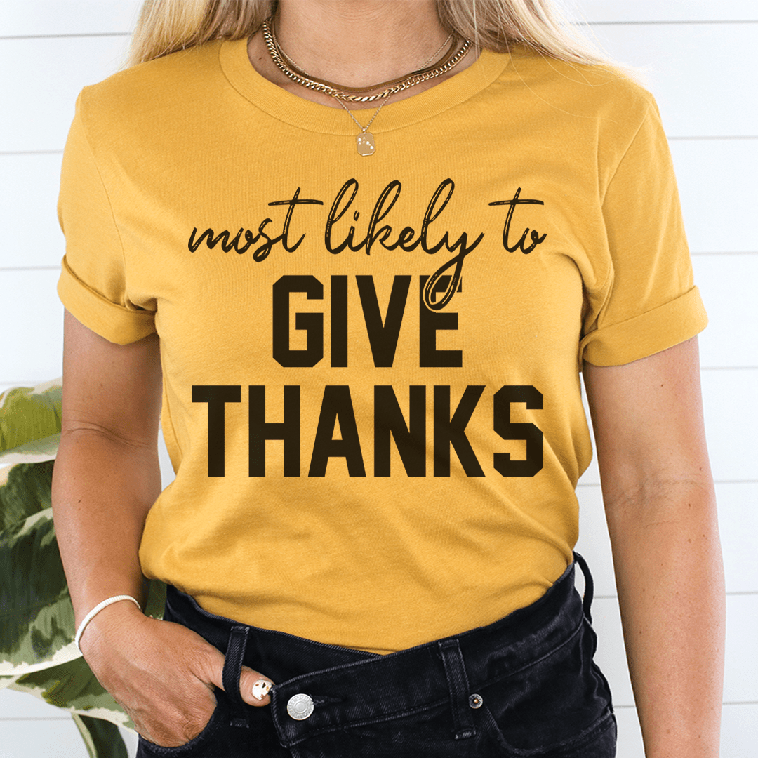 Most Likely To Give Thanks Tee